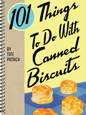 cover image of 101 Things to Do With Canned Biscuits